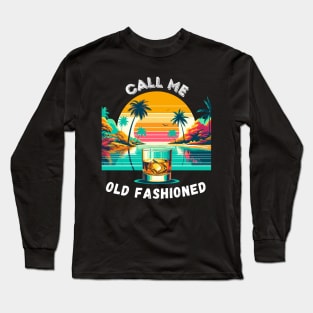 Call Me Old Fashioned, Vintage Whiskey. Long Sleeve T-Shirt